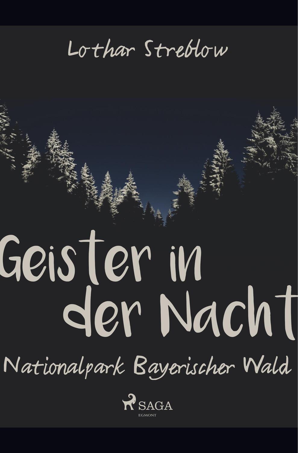 Cover: 9788726224399 | Geister in der Nacht. Nationalpark Bayerischer Wald | Lothar Streblow