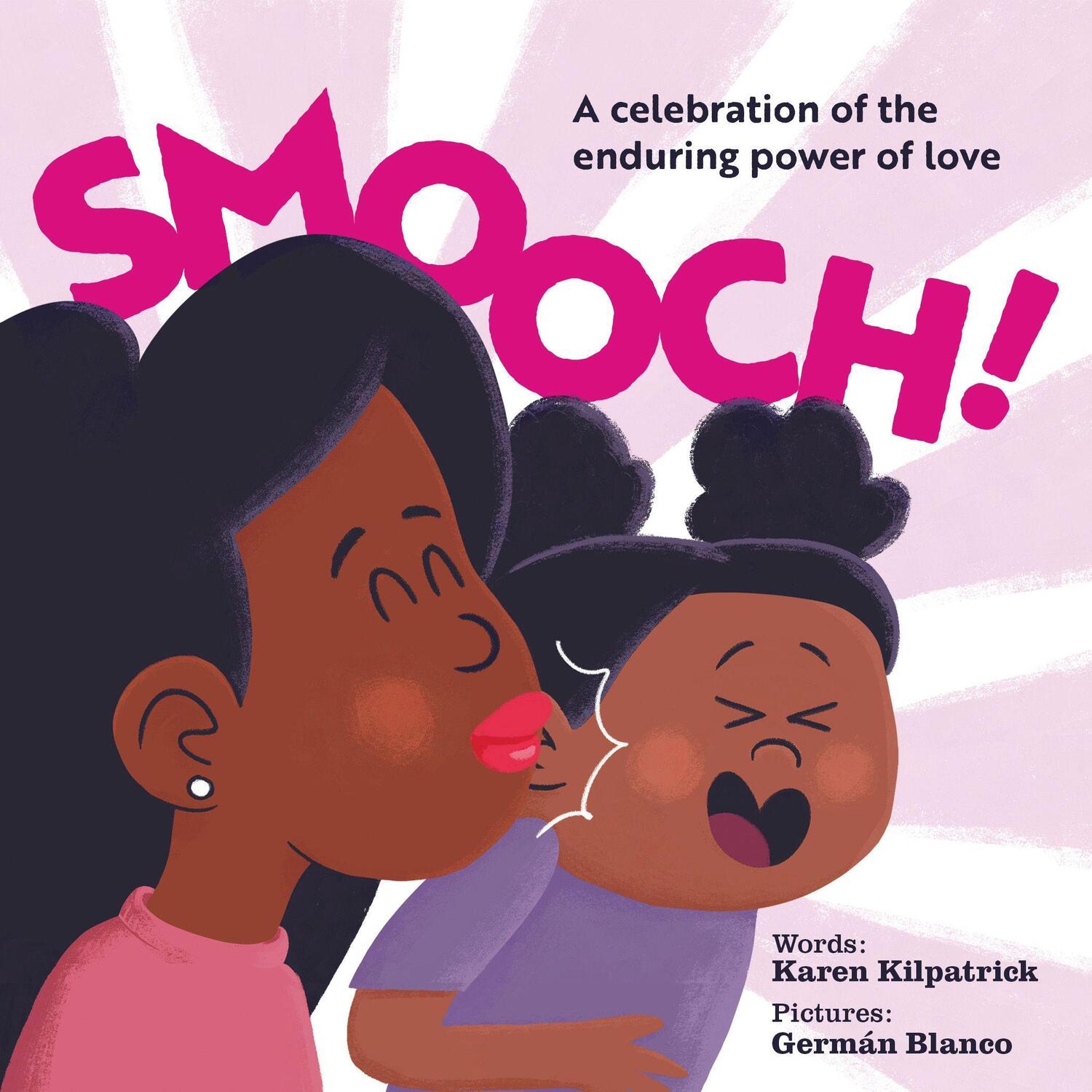 Cover: 9781938447525 | Smooch! | A Celebration of the Enduring Power of Love | Kilpatrick