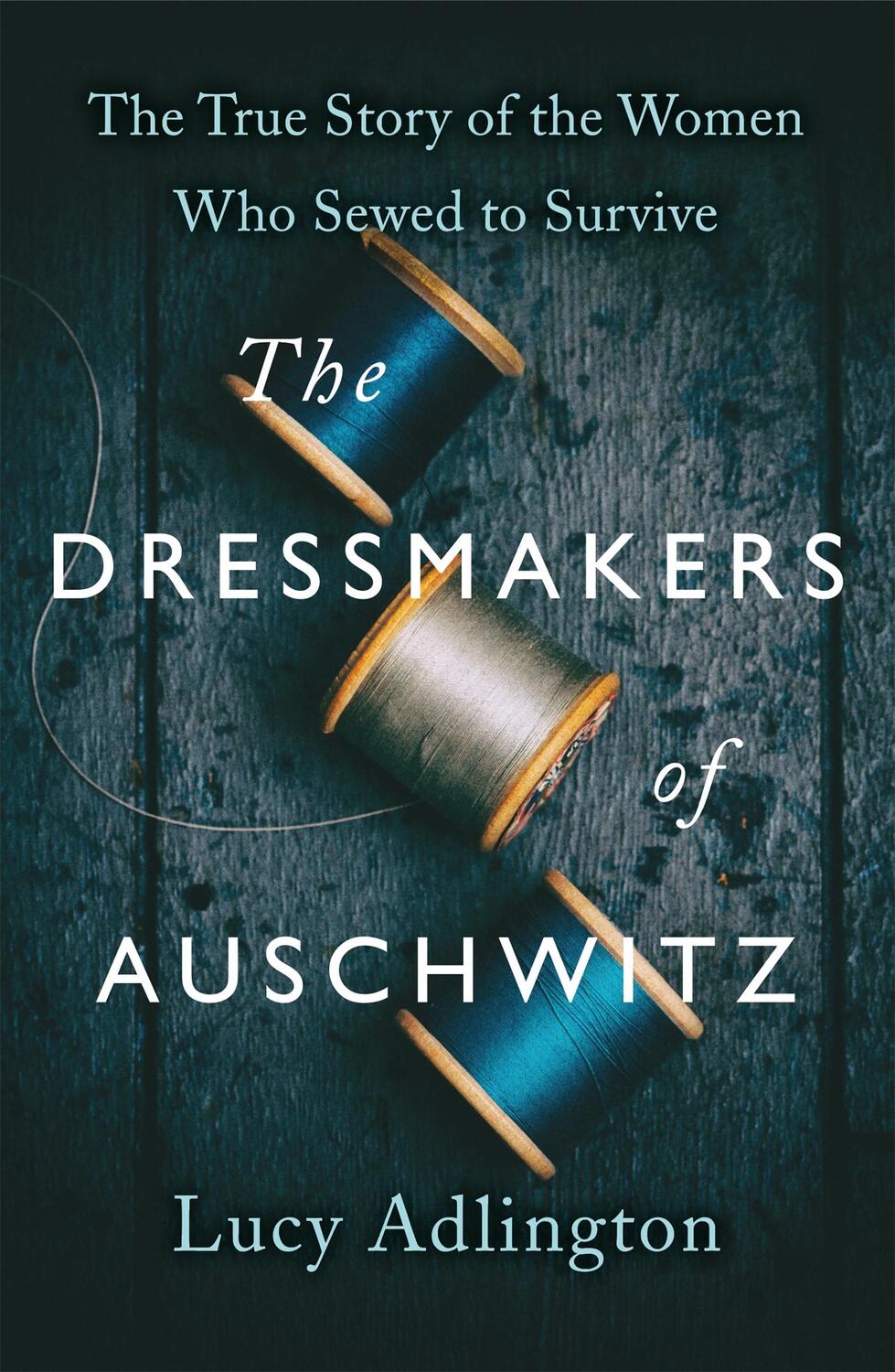 Cover: 9781529311969 | The Dressmakers of Auschwitz | Lucy Adlington | Buch | Gebunden | 2021
