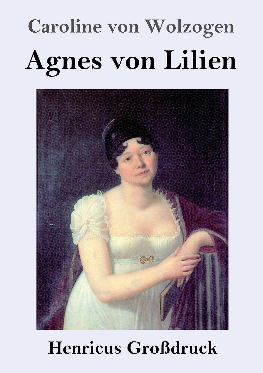 Cover: 9783847826613 | Agnes von Lilien (Großdruck) | Caroline Von Wolzogen | Taschenbuch