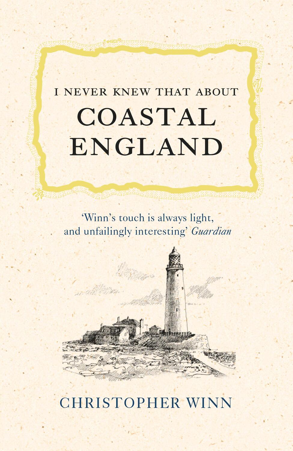 Cover: 9781785039539 | I Never Knew That about Coastal England | Christopher Winn | Buch
