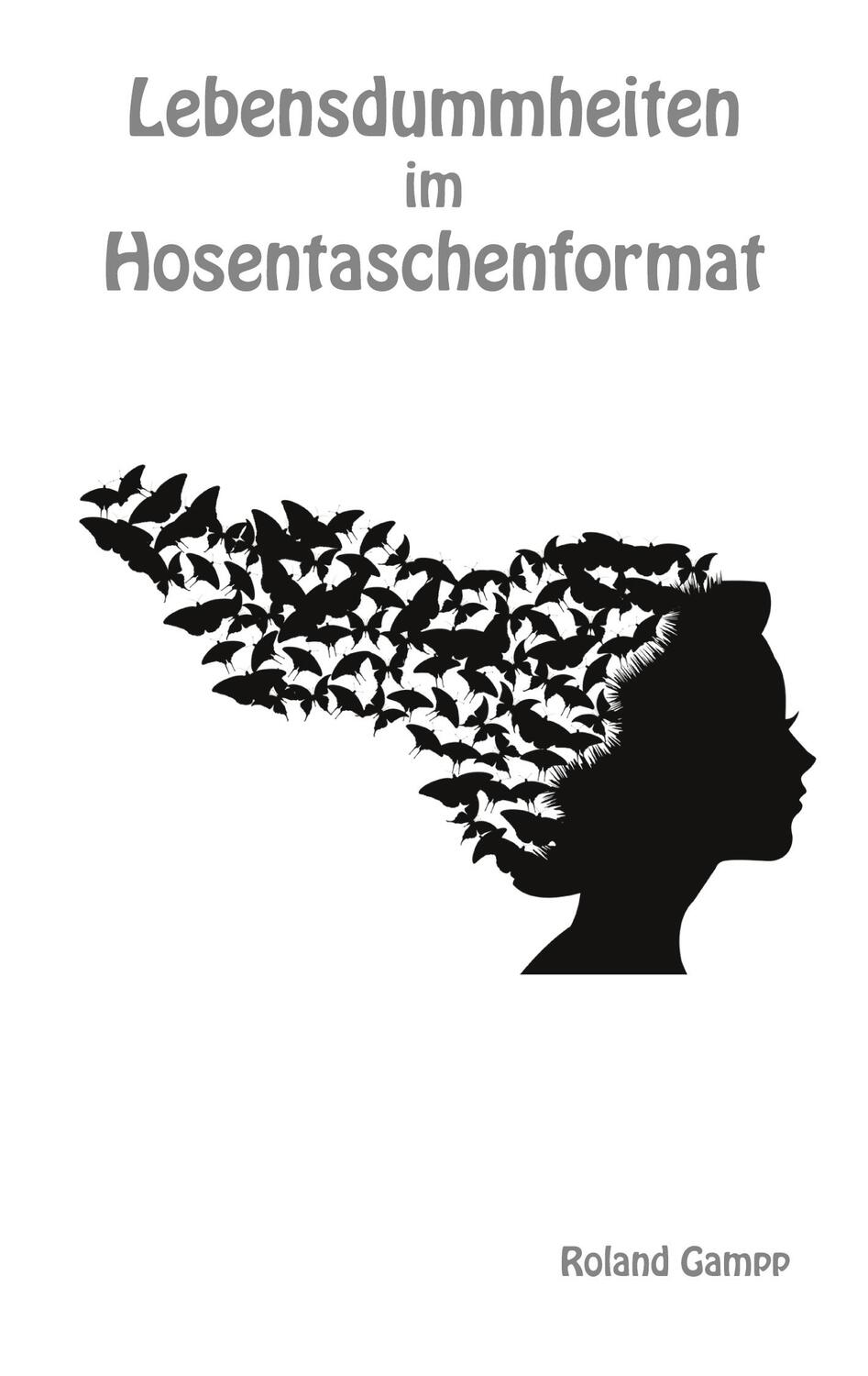 Cover: 9783946666172 | Lebensdummheiten im Hosentaschenformat | Roland Gampp | Taschenbuch