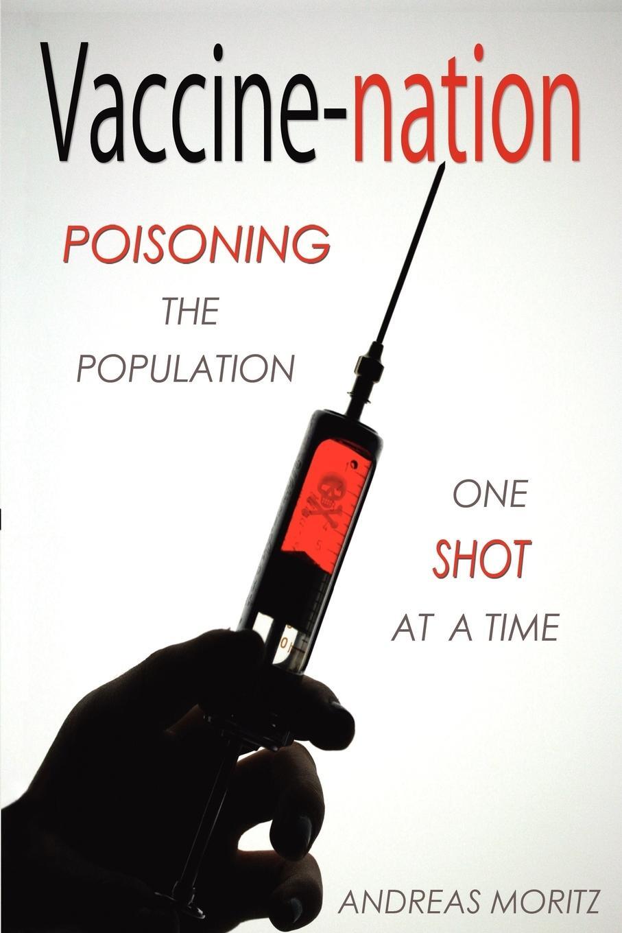 Cover: 9780984595426 | Vaccine-nation | Poisoning the Population, One Shot at a Time | Moritz