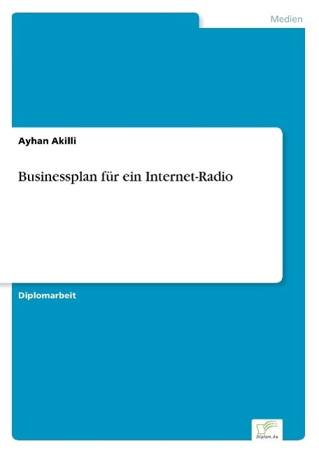 Cover: 9783838664637 | Businessplan für ein Internet-Radio | Ayhan Akilli | Taschenbuch