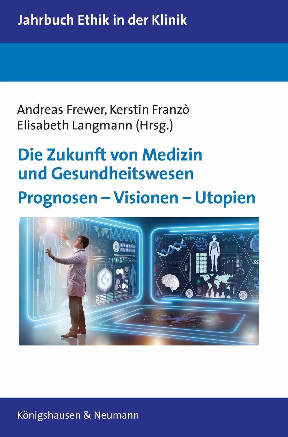 Cover: 9783826074844 | Die Zukunft von Medizin und Gesundheitswesen | Andreas Frewer (u. a.)