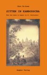 Cover: 9783936018424 | Sitten in Kambodscha | Über das Leben in Angkor im 13. Jahrhundert