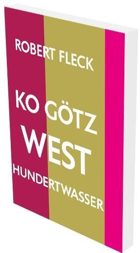 Cover: 9783864422195 | KO Götz West Hundertwasser | Robert Fleck | Buch | Deutsch | 2017