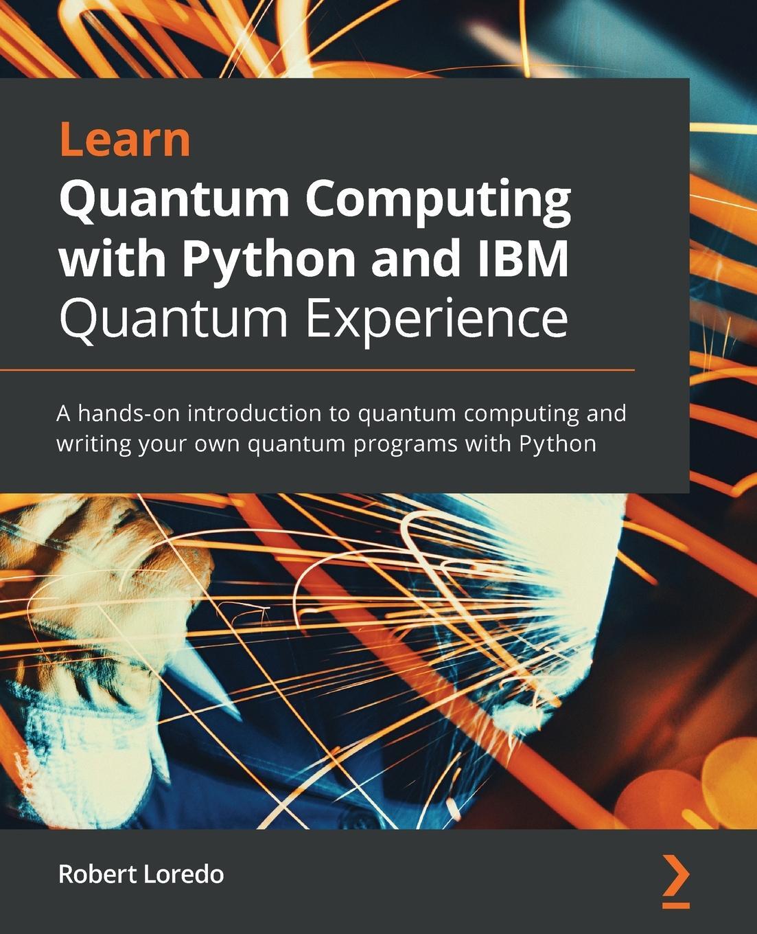Cover: 9781838981006 | Learn Quantum Computing with Python and IBM Quantum Experience | Buch