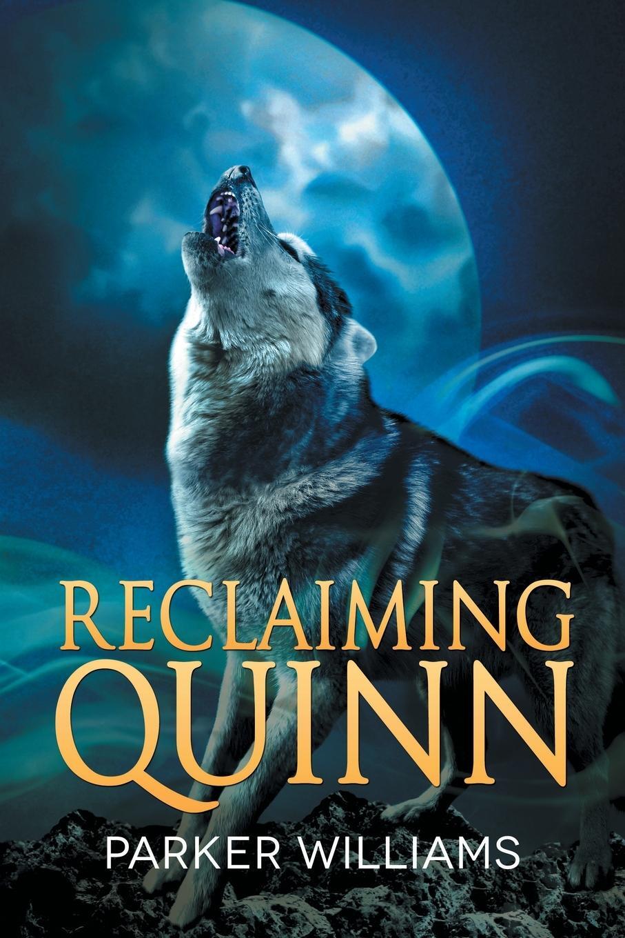 Cover: 9781644057155 | Reclaiming Quinn | Parker Williams | Taschenbuch | The Wolves of Lydon