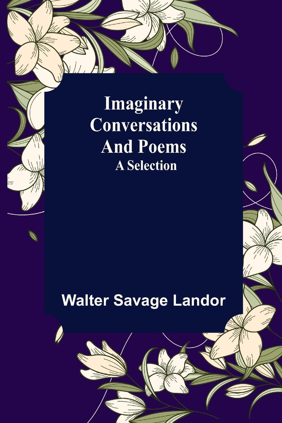 Cover: 9789356311800 | Imaginary Conversations and Poems; A Selection | Walter Savage Landor