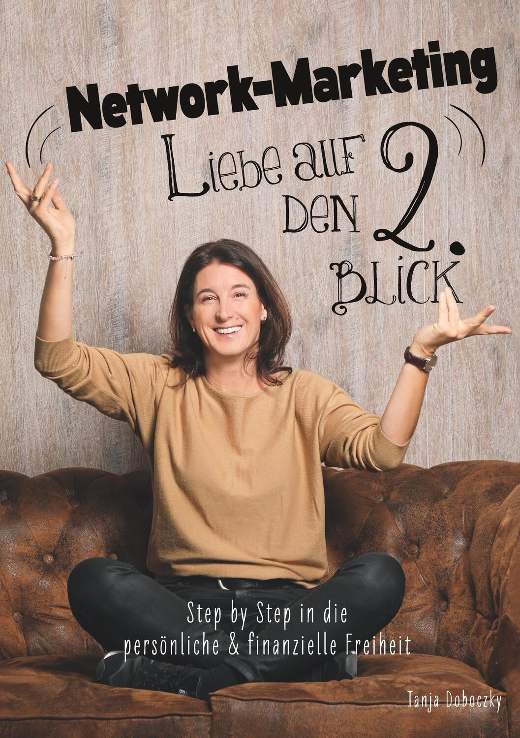 Cover: 9783965660038 | Network-Marketing, Liebe auf den 2.Blick | Tanja Doboczky | Buch