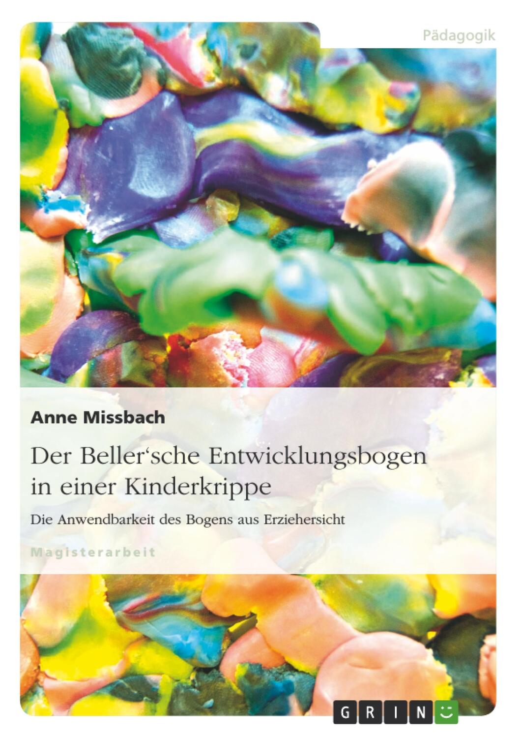 Cover: 9783638953634 | Der Beller'sche Entwicklungsbogen in einer Kinderkrippe | Missbach