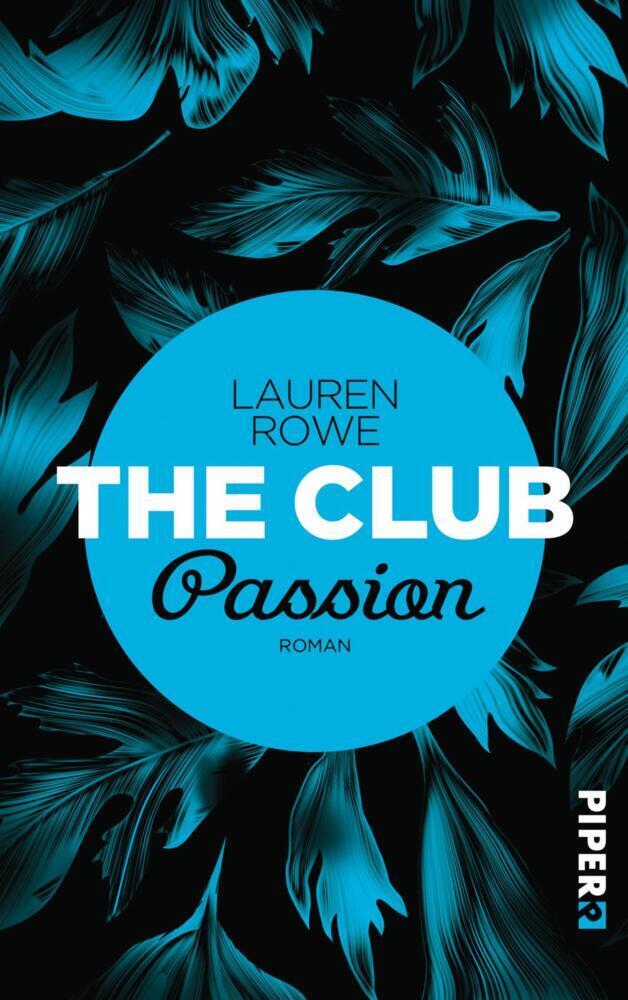 Cover: 9783492060660 | The Club - Passion | Roman | Lauren Rowe | Taschenbuch | 448 S. | 2017