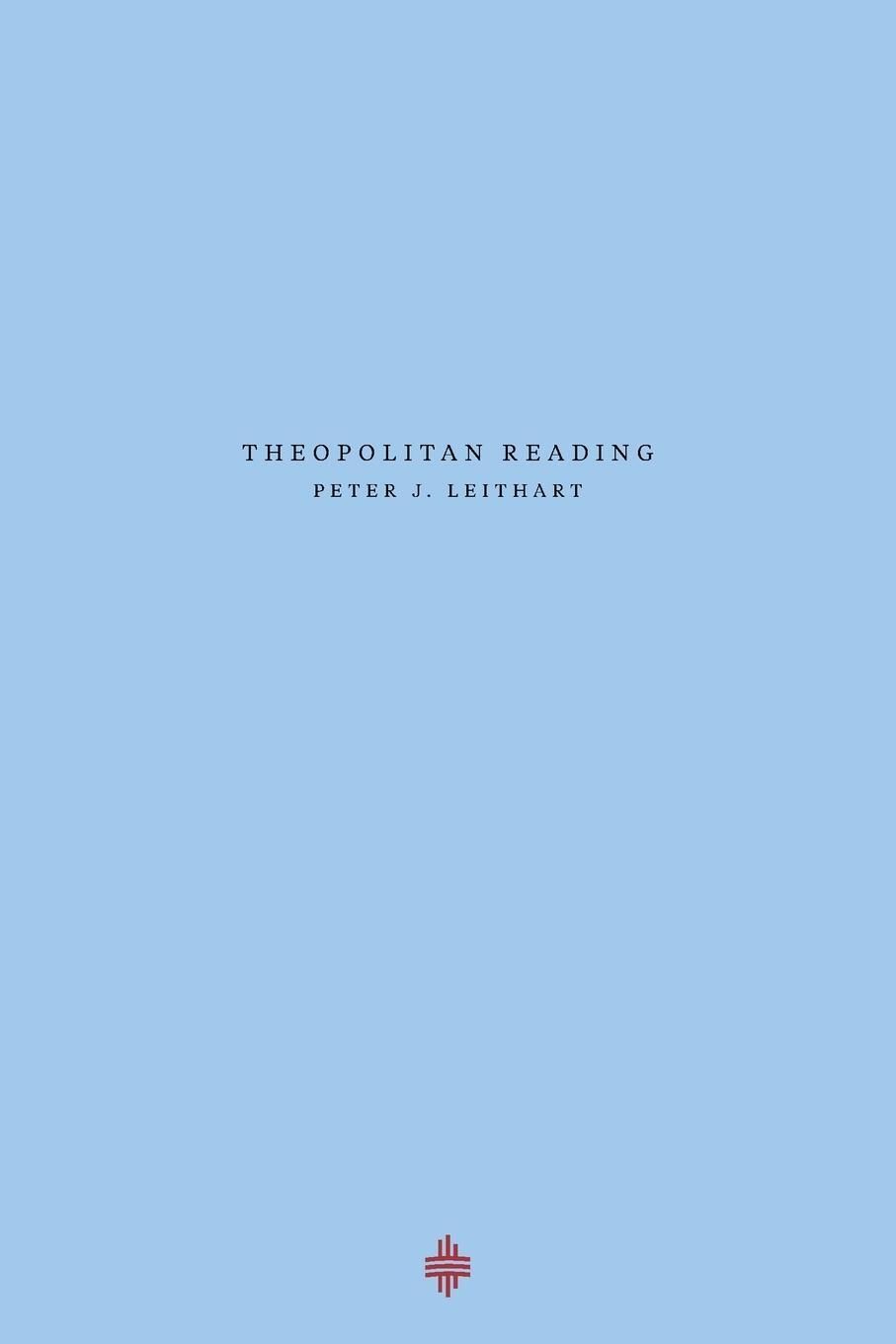 Cover: 9781735169002 | Theopolitan Reading | Peter J Leithart | Taschenbuch | Paperback