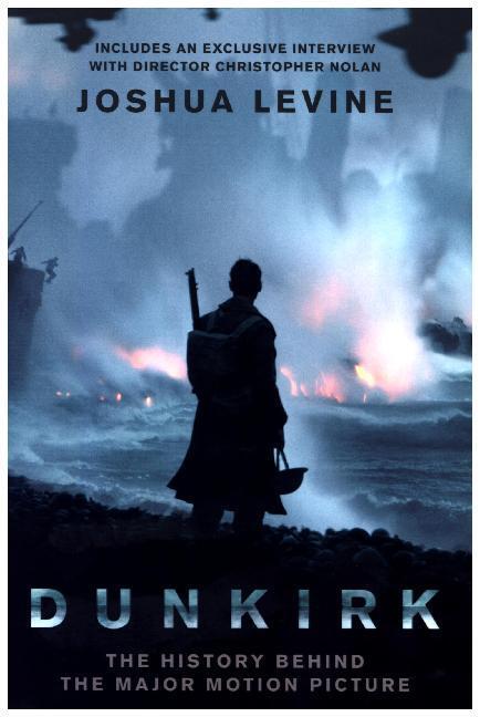 Cover: 9780008227876 | Dunkirk | The History Behind the Major Motion Picture | Joshua Levine