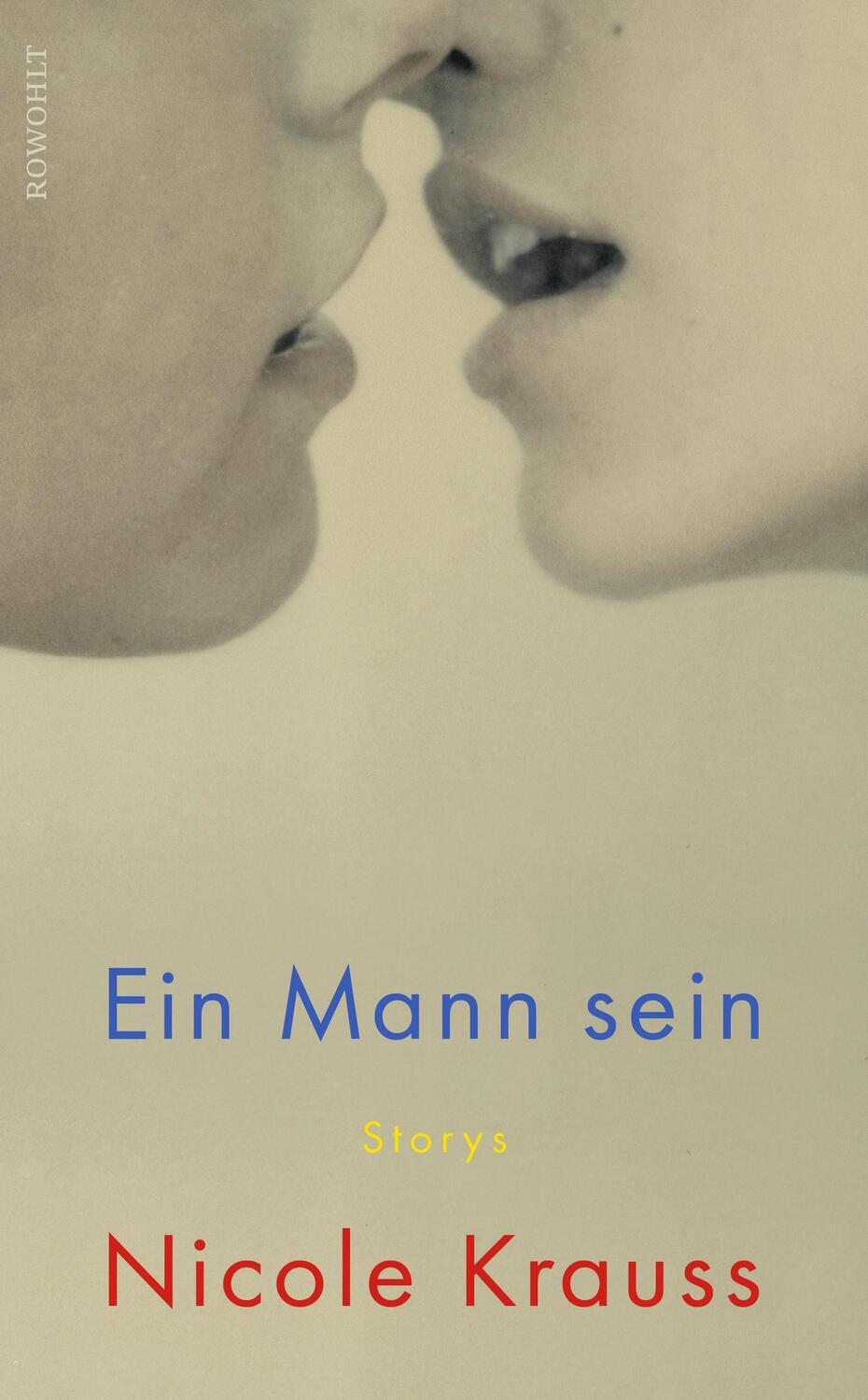 Cover: 9783498002381 | Ein Mann sein | Storys | Nicole Krauss | Buch | Deutsch | 2022