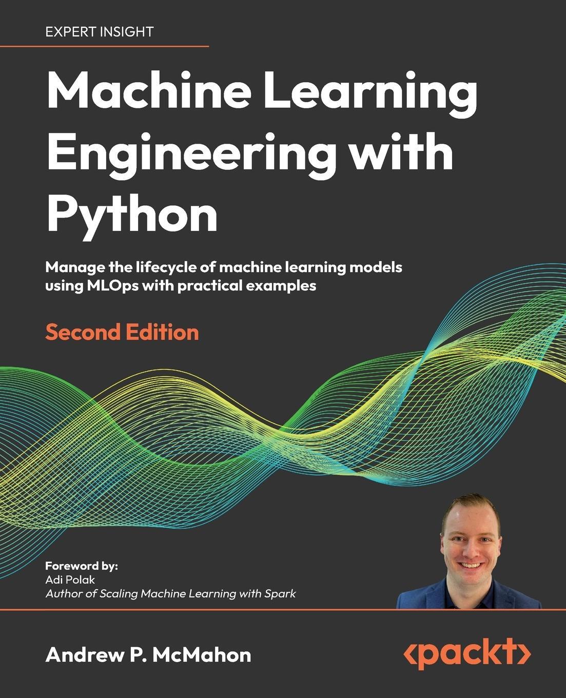 Cover: 9781837631964 | Machine Learning Engineering with Python - Second Edition | McMahon