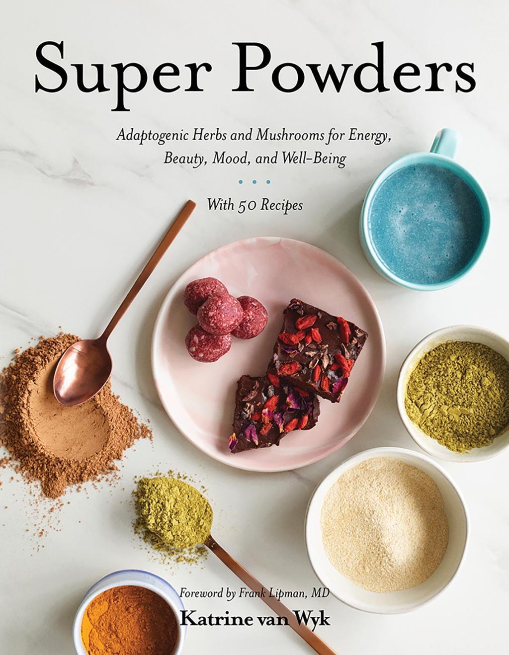 Cover: 9781682683132 | Super Powders: Adaptogenic Herbs and Mushrooms for Energy, Beauty,...
