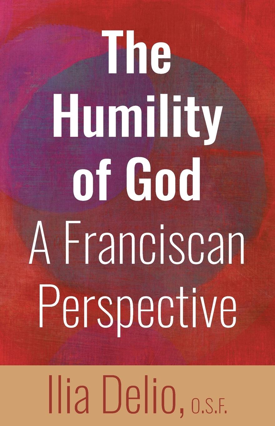 Cover: 9781632534705 | Humility of God | A Franciscan Perspective | Ilia Delio | Taschenbuch