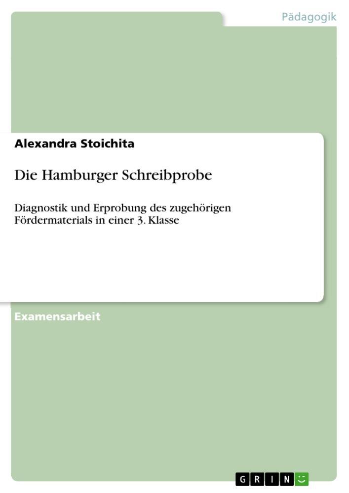 Cover: 9783640750160 | Die Hamburger Schreibprobe | Alexandra Stoichita | Taschenbuch | 60 S.
