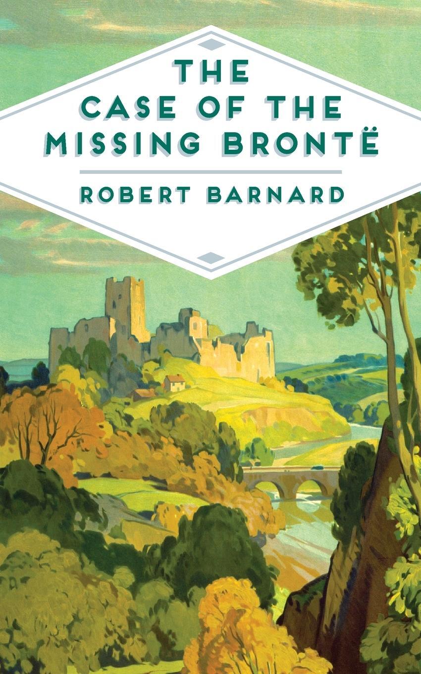 Cover: 9781509813209 | The Case of the Missing Brontë | Robert Barnard | Taschenbuch | 2016