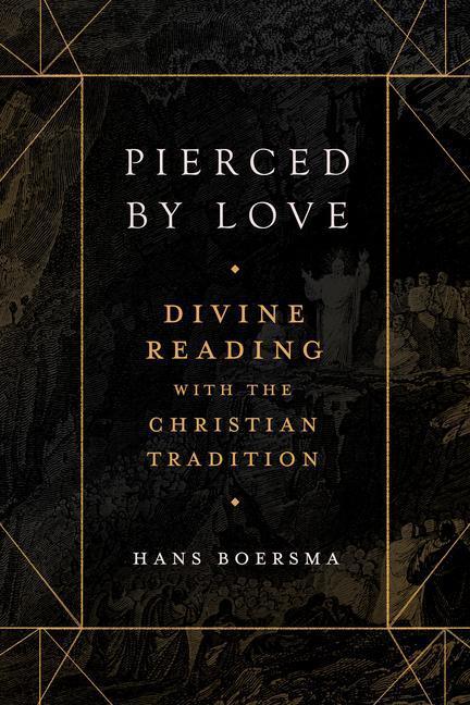 Cover: 9781683596776 | Pierced by Love: Divine Reading with the Christian Tradition | Boersma