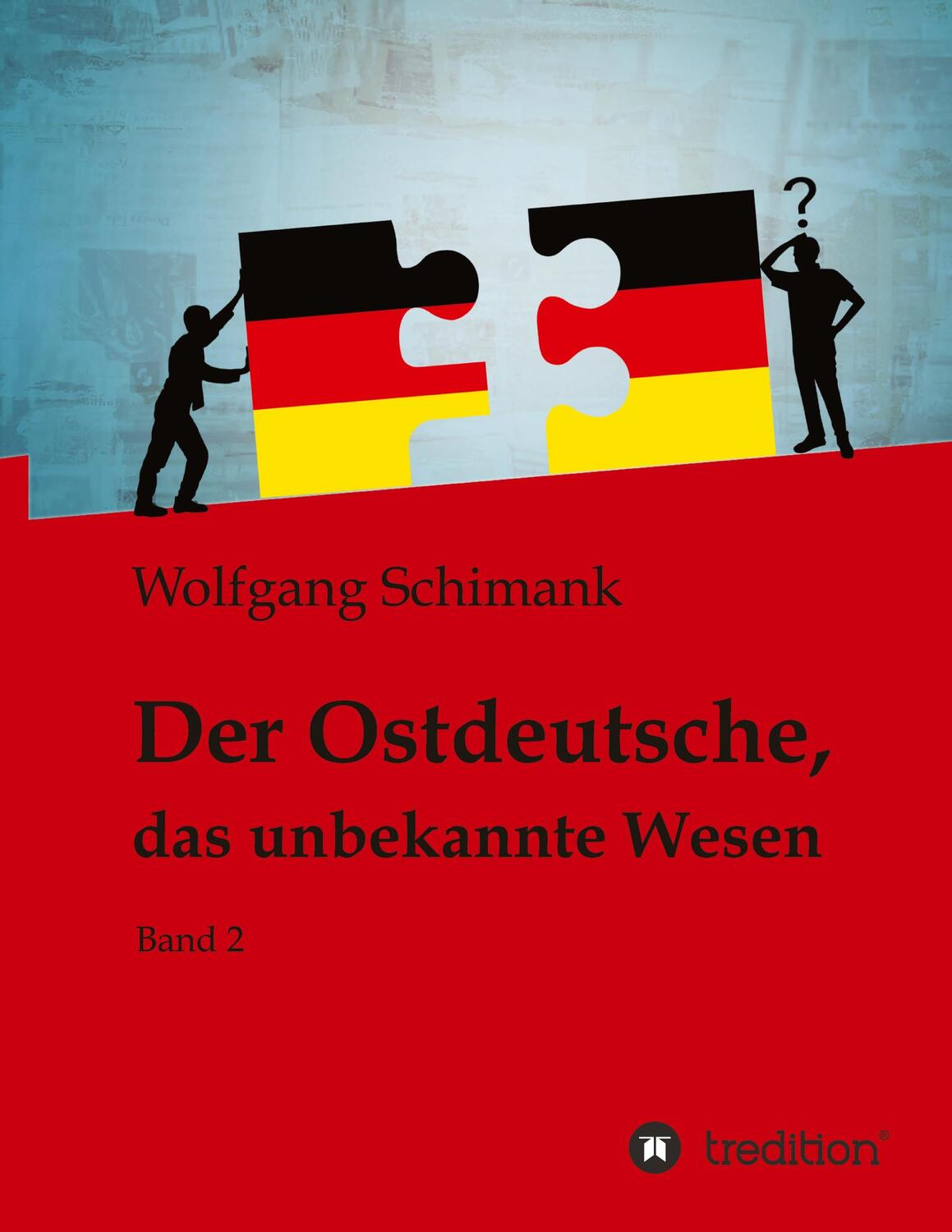 Cover: 9783347650534 | Der Ostdeutsche, das unbekannte Wesen | Band 2 | Wolfgang Schimank