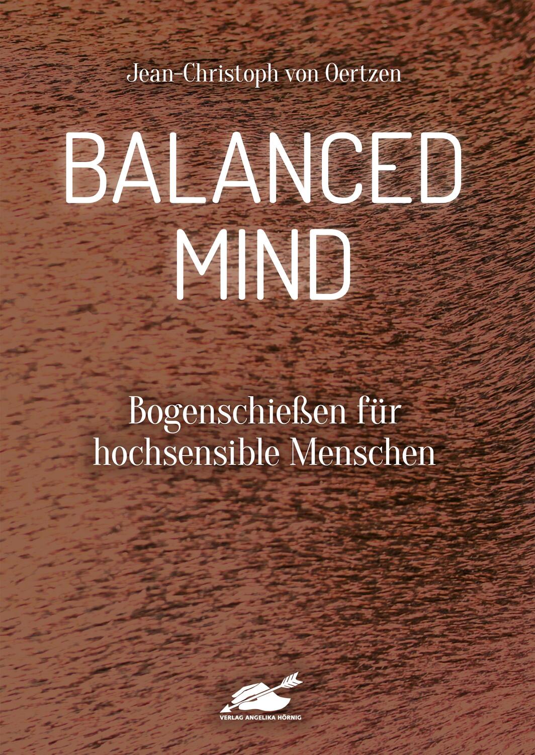 Cover: 9783938921487 | Balanced Mind | Bogenschießen für hochsensible Menschen | Oertzen