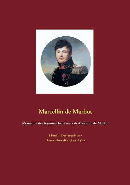Cover: 9783940980182 | Memoiren des französischen Generals Marcellin de Marbot | Marbot