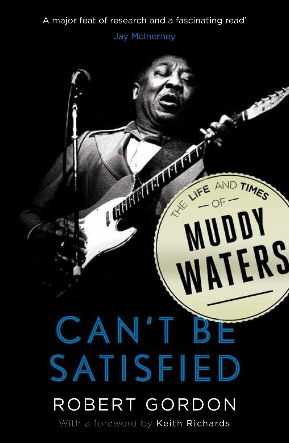 Cover: 9780857868695 | Can't Be Satisfied | The Life and Times of Muddy Waters | Gordon