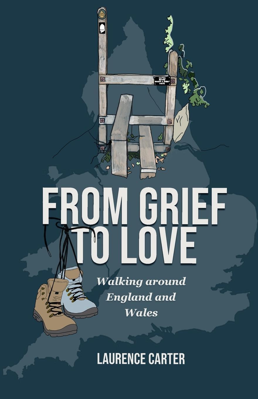 Cover: 9781738531509 | From Grief to Love | Walking Around England and Wales | Carter | Buch