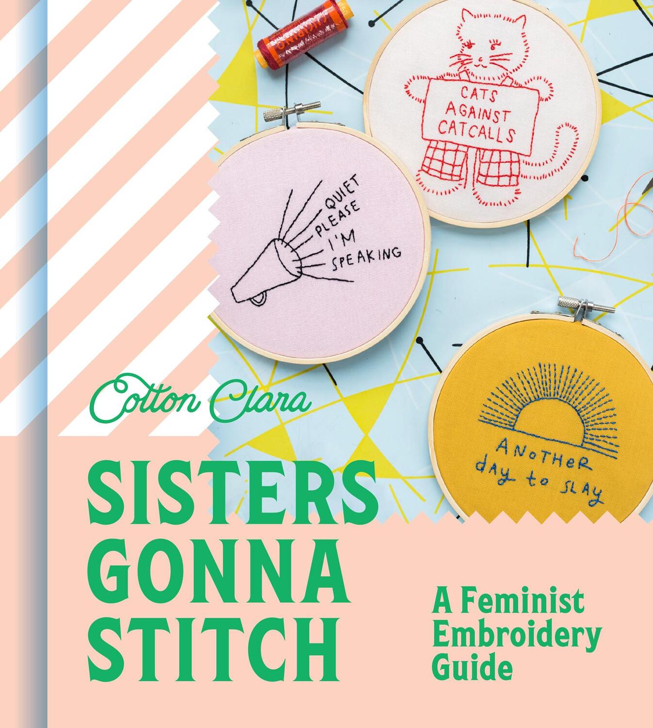 Cover: 9780008509361 | Sisters Gonna Stitch | A Feminist Embroidery Guide | Cotton Clara