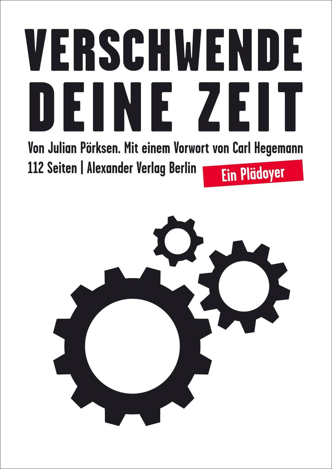 Cover: 9783895813092 | Verschwende Deine Zeit | Ein Plädoyer | Julian Pörksen | Taschenbuch