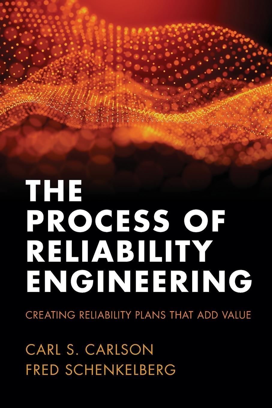Cover: 9781938122125 | The Process of Reliability Engineering | Fred Schenkelberg | Buch