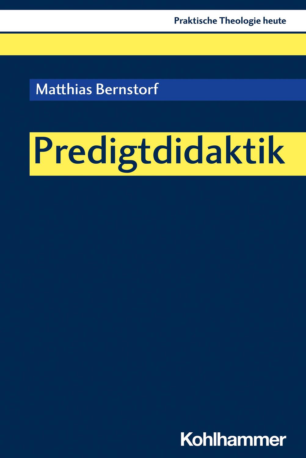 Cover: 9783170431447 | Predigtdidaktik | Matthias Bernstorf | Taschenbuch | 460 S. | Deutsch