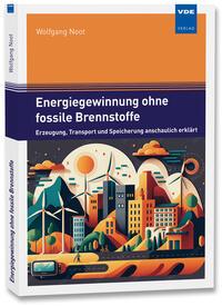 Cover: 9783800760459 | Energiegewinnung ohne fossile Brennstoffe | Wolfgang Noot | Buch