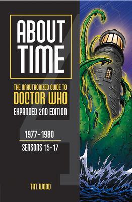 Cover: 9781935234609 | About Time 4: The Unauthorized Guide to Doctor Who (Seasons 15 to...