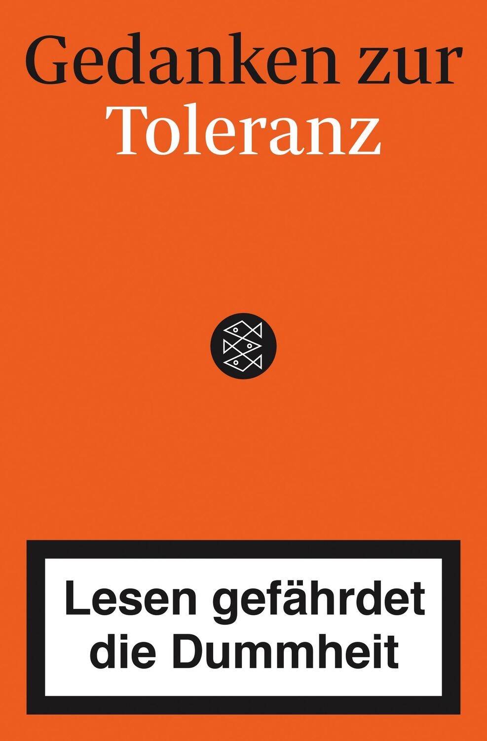 Cover: 9783596705399 | Gedanken zur Toleranz - Lesen gefährdet die Dummheit | Schlepütz