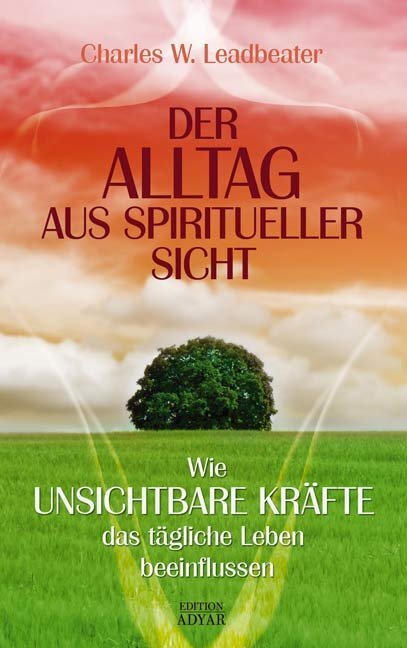 Cover: 9783894273668 | Der Alltag aus spiritueller Sicht | Charles W. Leadbeater | Buch