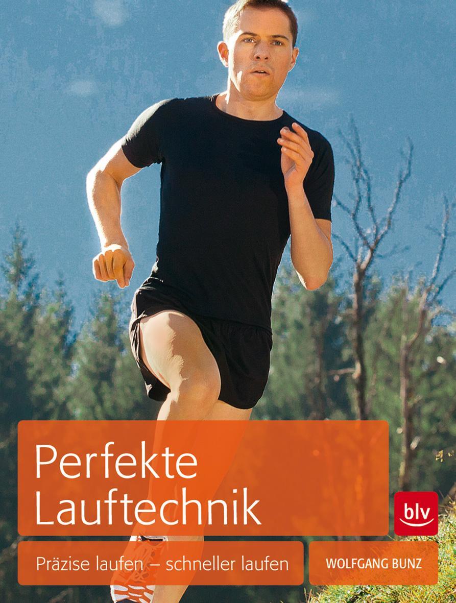 Cover: 9783835414235 | Perfekte Lauftechnik | Präzise laufen - schneller laufen | Bunz | Buch