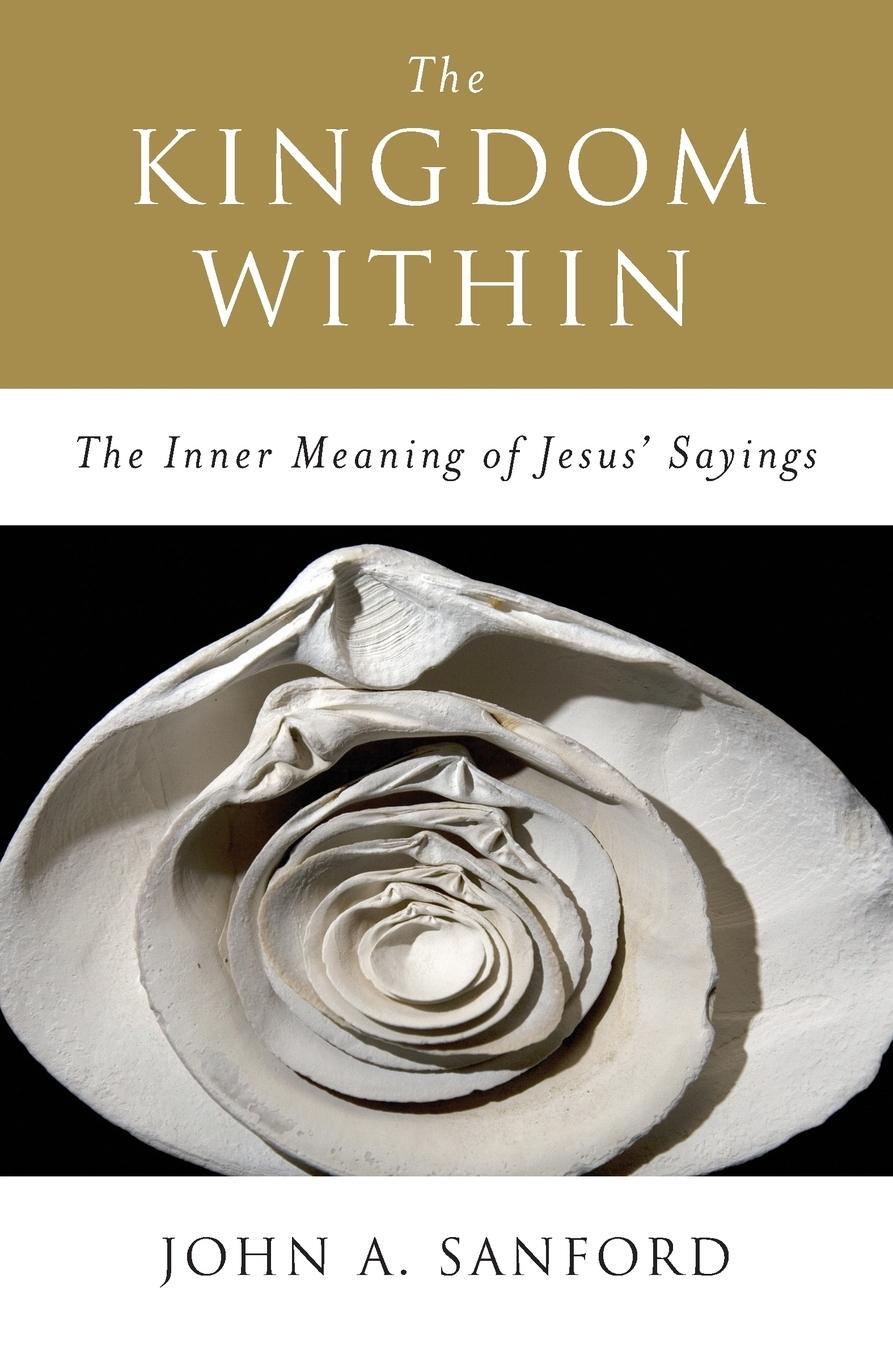 Cover: 9780060670542 | The Kingdom Within | The Inner Meaning of Jesus' Sayings | Sanford