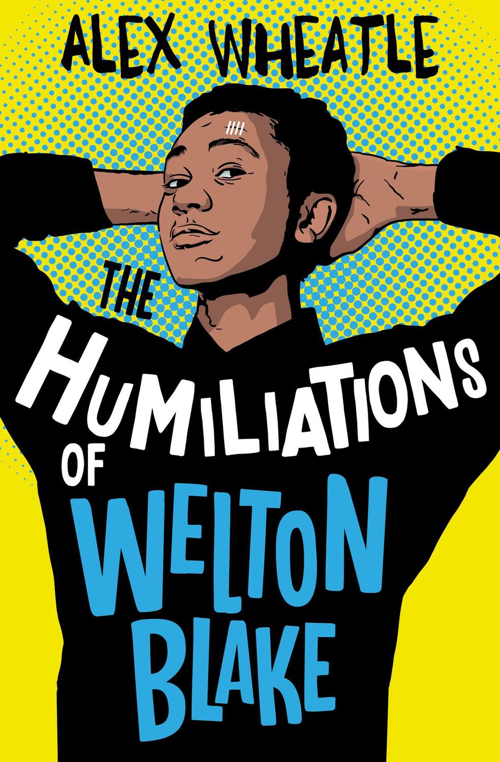 Cover: 9781781129494 | The Humiliations of Welton Blake | Alex Wheatle | Taschenbuch | 2021