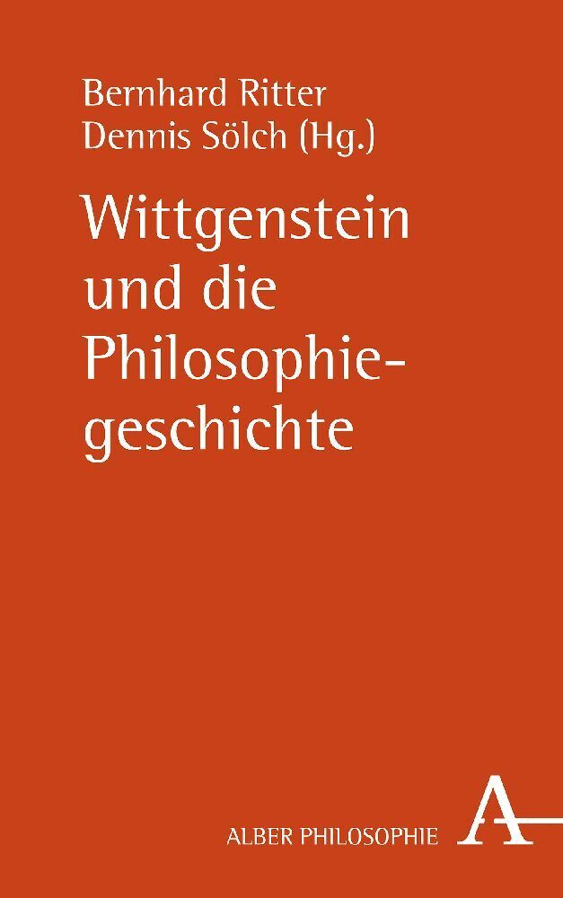 Cover: 9783495491591 | Wittgenstein und die Philosophiegeschichte | Bernhard Ritter (u. a.)