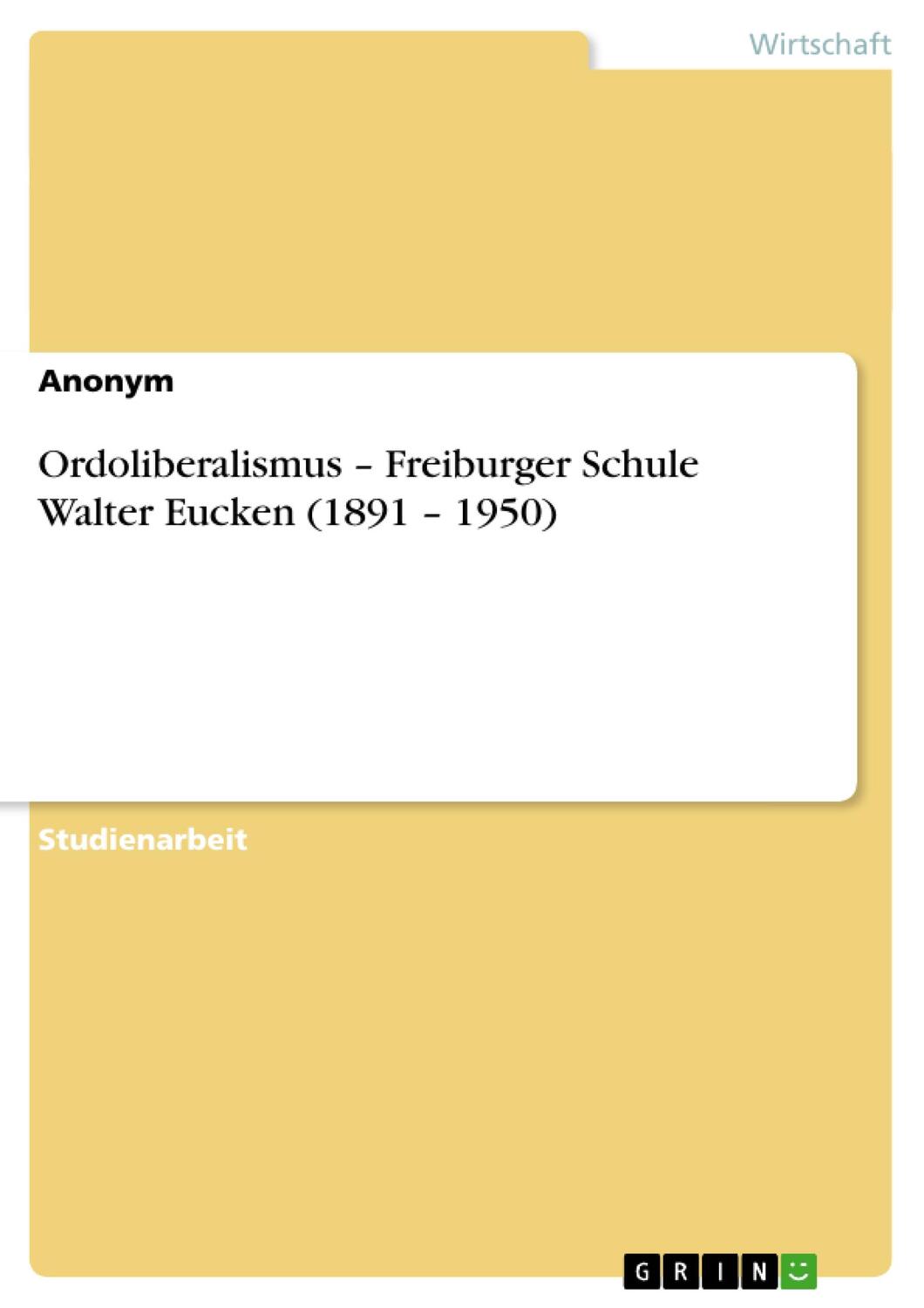 Cover: 9783640468652 | Ordoliberalismus ¿ Freiburger Schule Walter Eucken (1891 ¿ 1950)