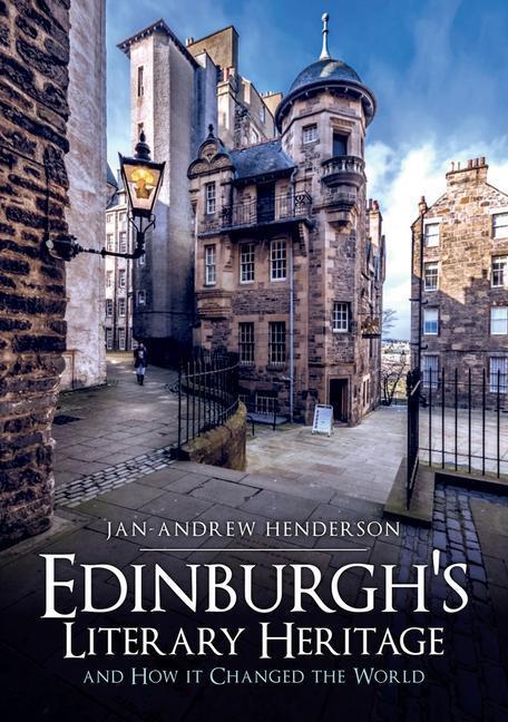Cover: 9781445694085 | Edinburgh's Literary Heritage and How it Changed the World | Henderson