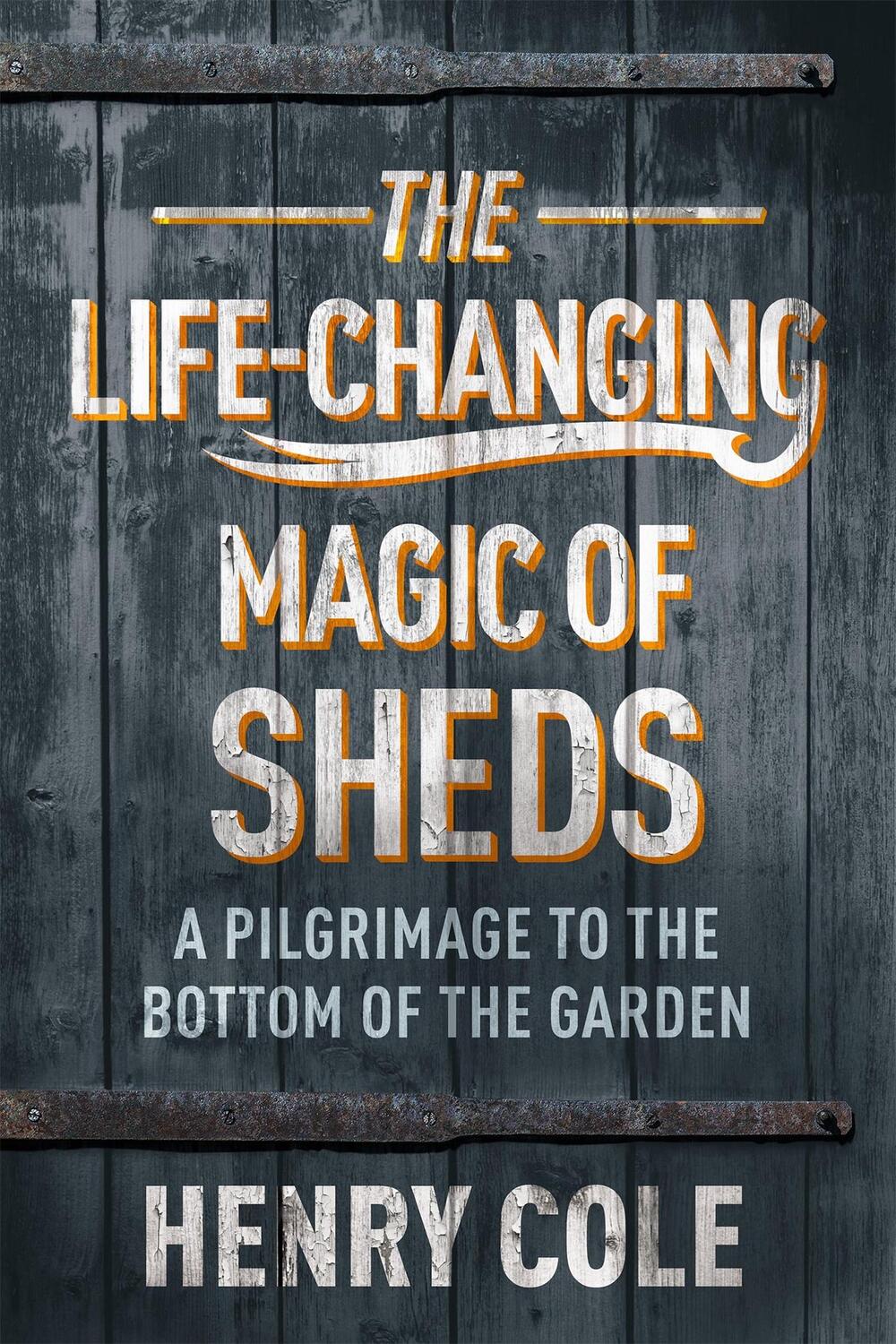 Cover: 9781529406566 | The Life-Changing Magic of Sheds | Henry Cole | Taschenbuch | Englisch