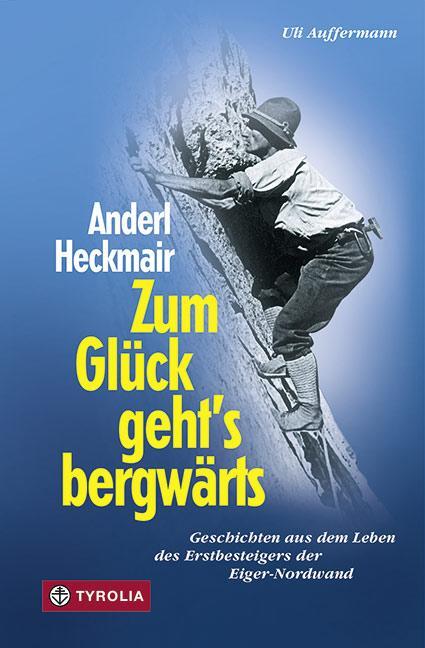 Cover: 9783702226909 | Zum Glück geht`s bergwärts | Anderl Heckmair (u. a.) | Buch | Deutsch