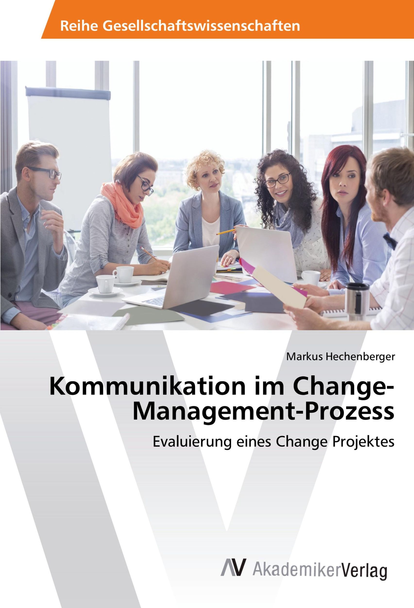 Cover: 9786202203395 | Kommunikation im Change-Management-Prozess | Markus Hechenberger