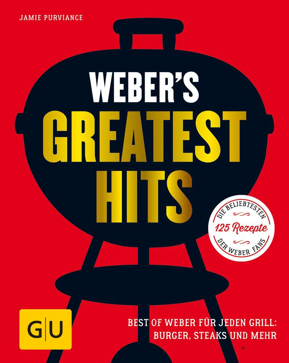 Cover: 9783833862588 | Weber's Greatest Hits | Jamie Purviance | Buch | GU Weber's Grillen