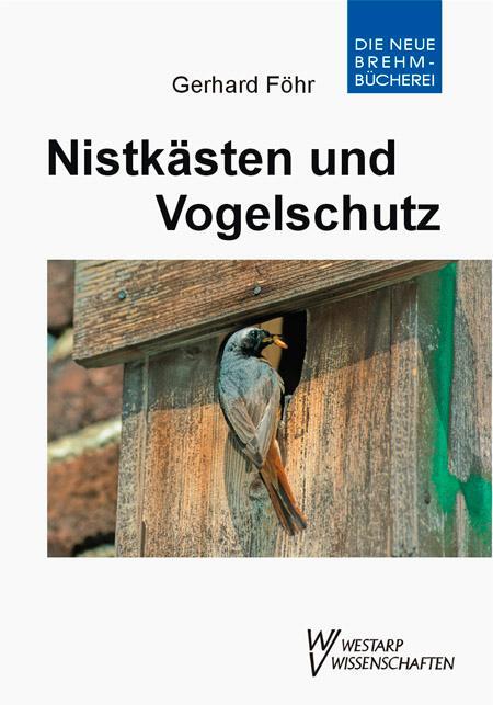 Cover: 9783894329099 | Nistkästen und Vogelschutz | Im Wandel der Zeit | Gerhard Föhr | Buch